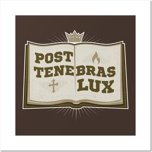 Post Tenebras Lux (After Darkness, Light!) Wall Art by MerchFrontier